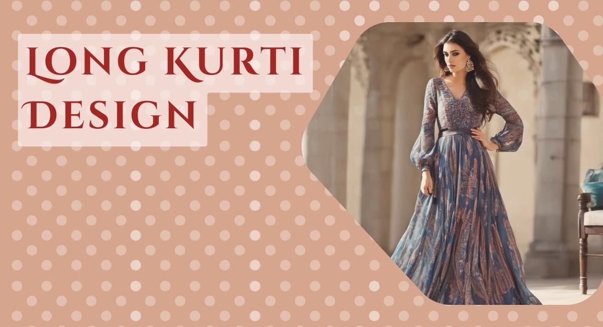 In this website page we add all information about latest Long Kurti Design with best rating of user and this all pattern and Long Kurti Design is very new and latest design