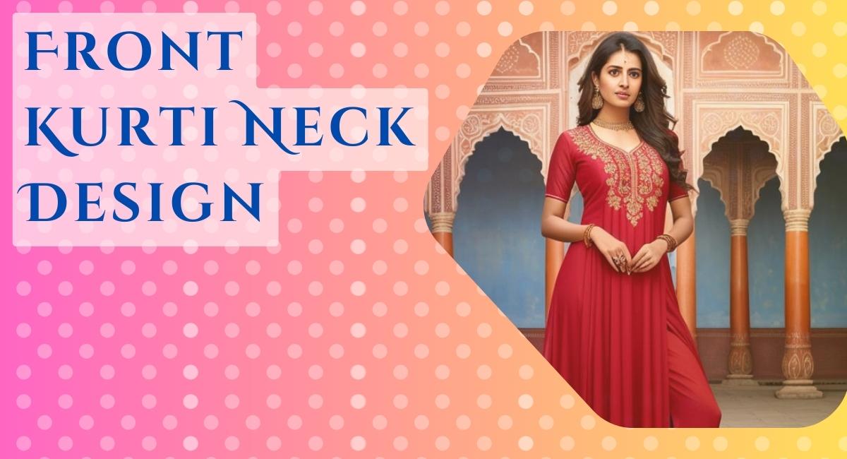 In this website page we add all information about latest front kurti neck design with best rating of user and this all pattern and front kurti neck design is very new and latest design